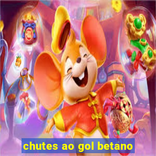 chutes ao gol betano